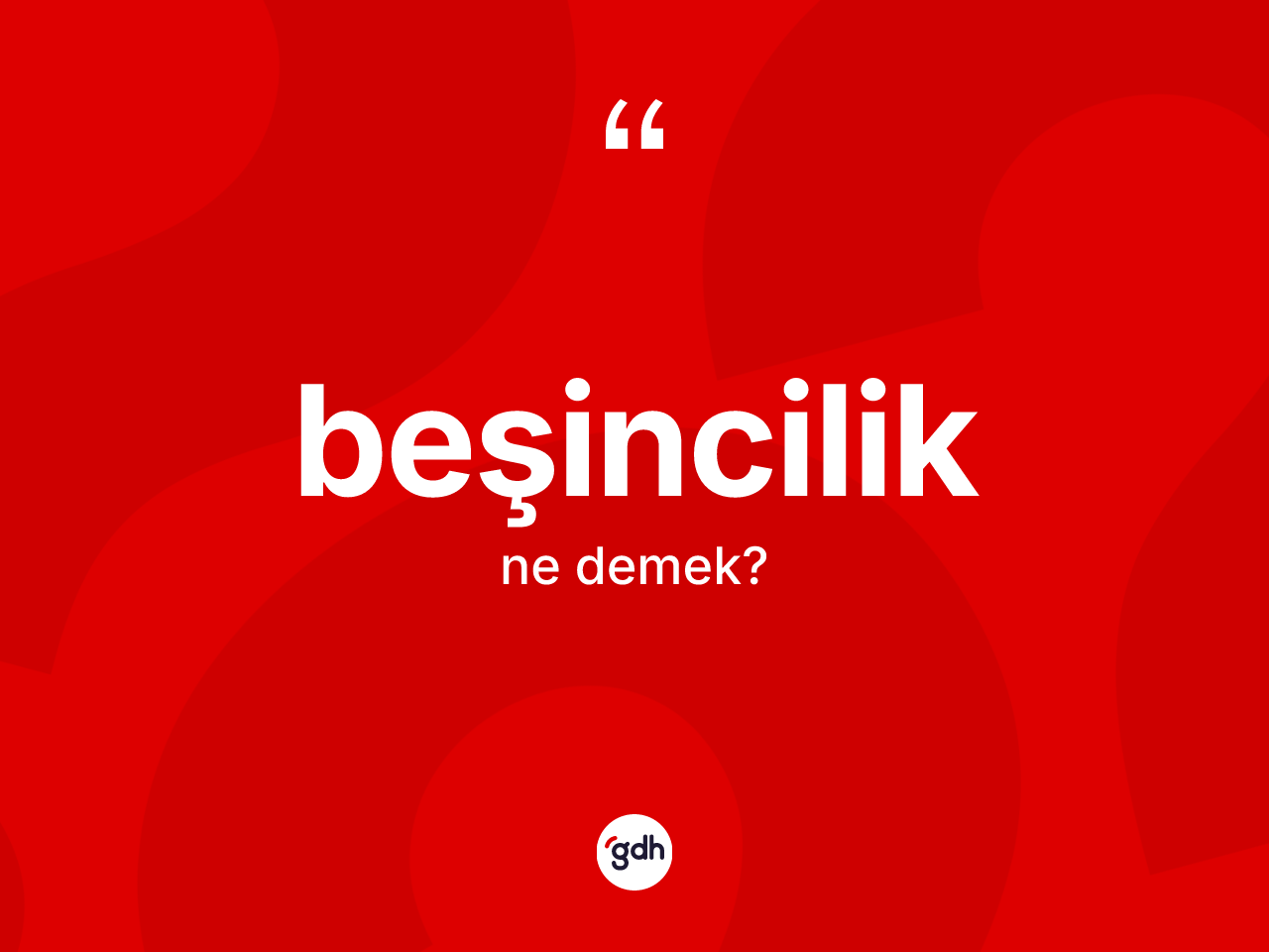 Beşincilik ne anlama gelir? Beşincilik kelimesinin TDK'ya göre açıklaması nedir?