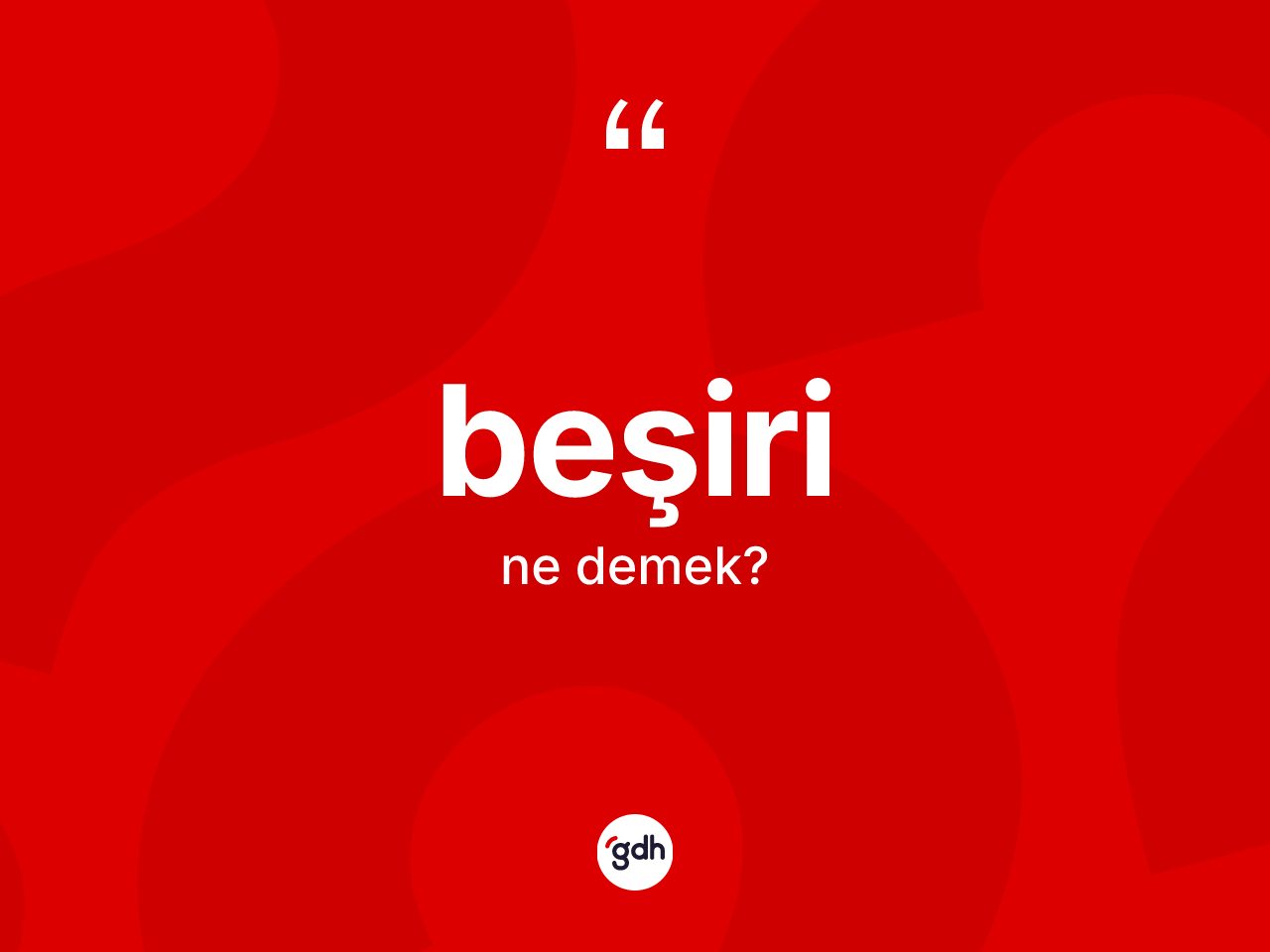 Beşiri kelimesinin tanımı nedir? Beşiri'nin TDK'ya göre anlamı nedir?