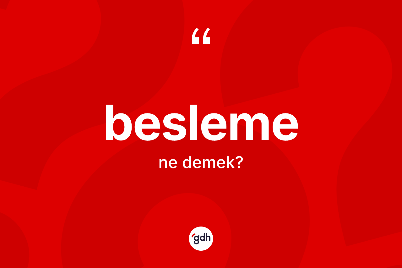 Besleme ne demek?