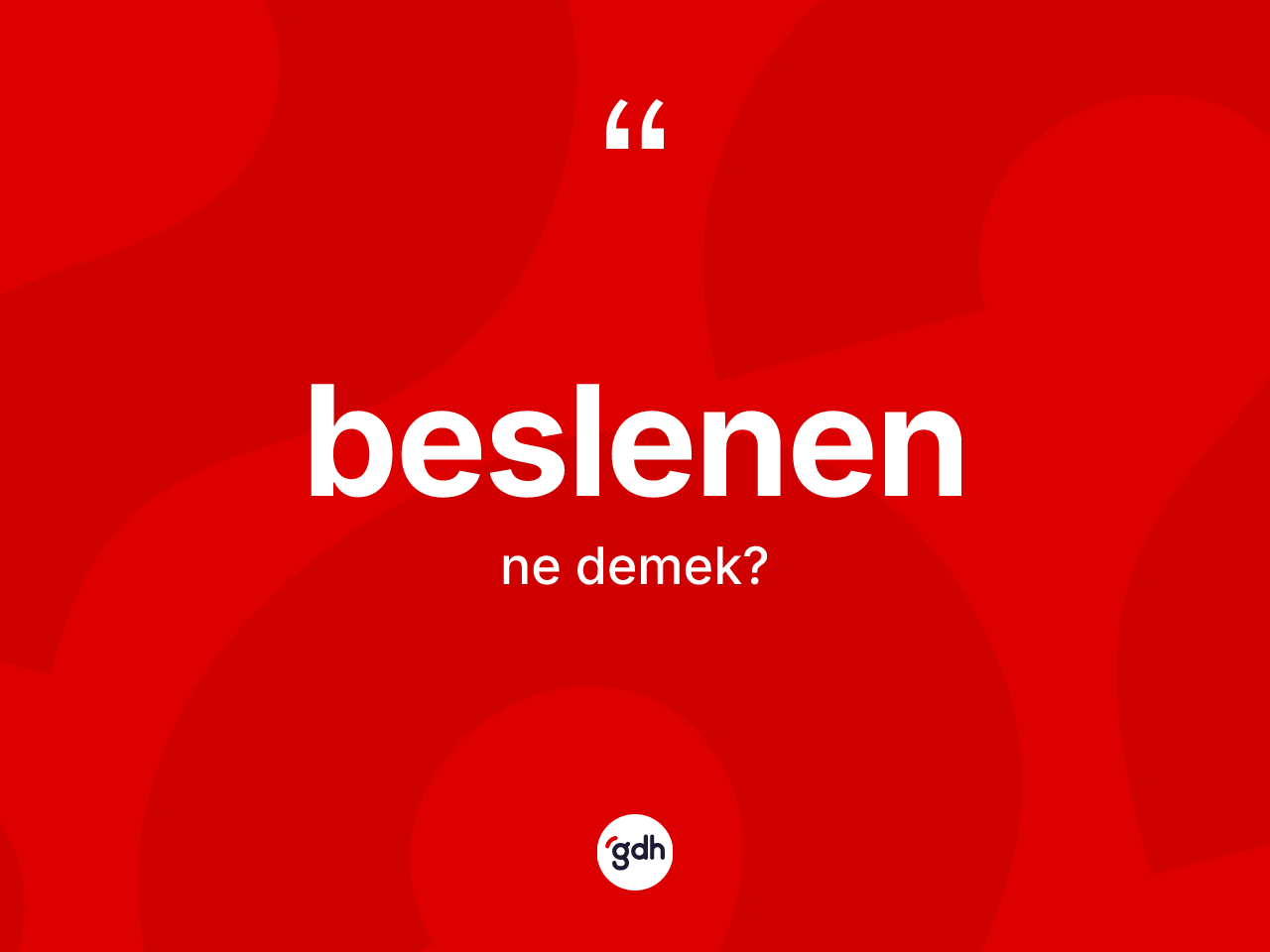 Beslenen kelimesinin sözlükteki tanımı nedir? Beslenenin sözlükteki anlamı nedir?