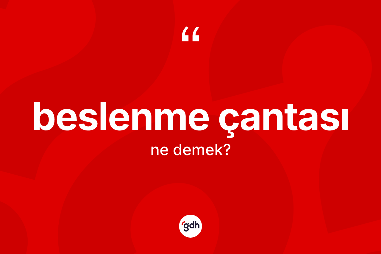 Beslenme çantası ne demek?