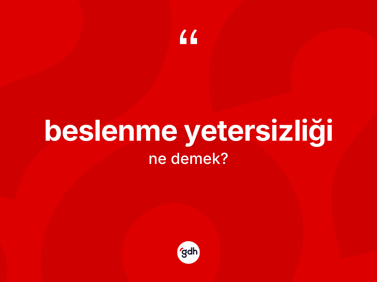 Beslenme yetersizliği ne demek? Beslenme yetersizliğinin kısaca tanımı nedir?