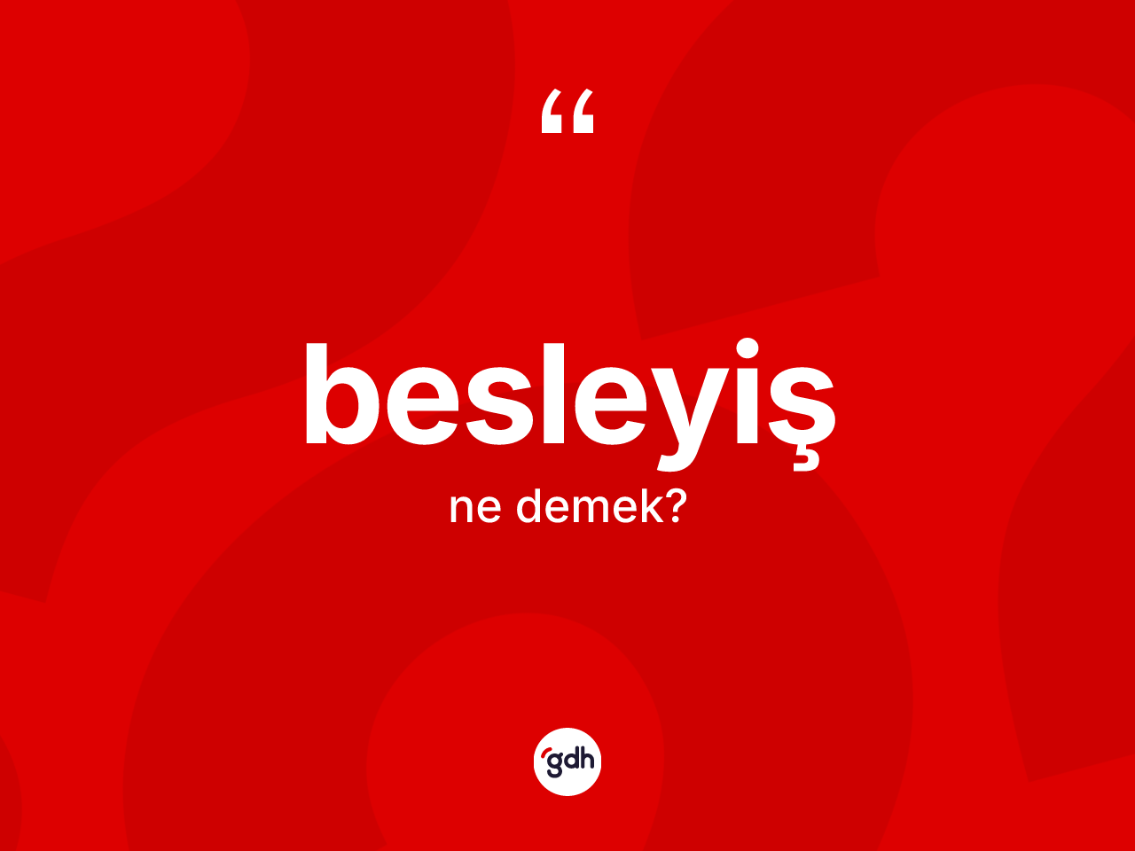 Besleyiş kelimesi ne anlama gelir? Besleyişin TDK'ya göre anlamı nedir?