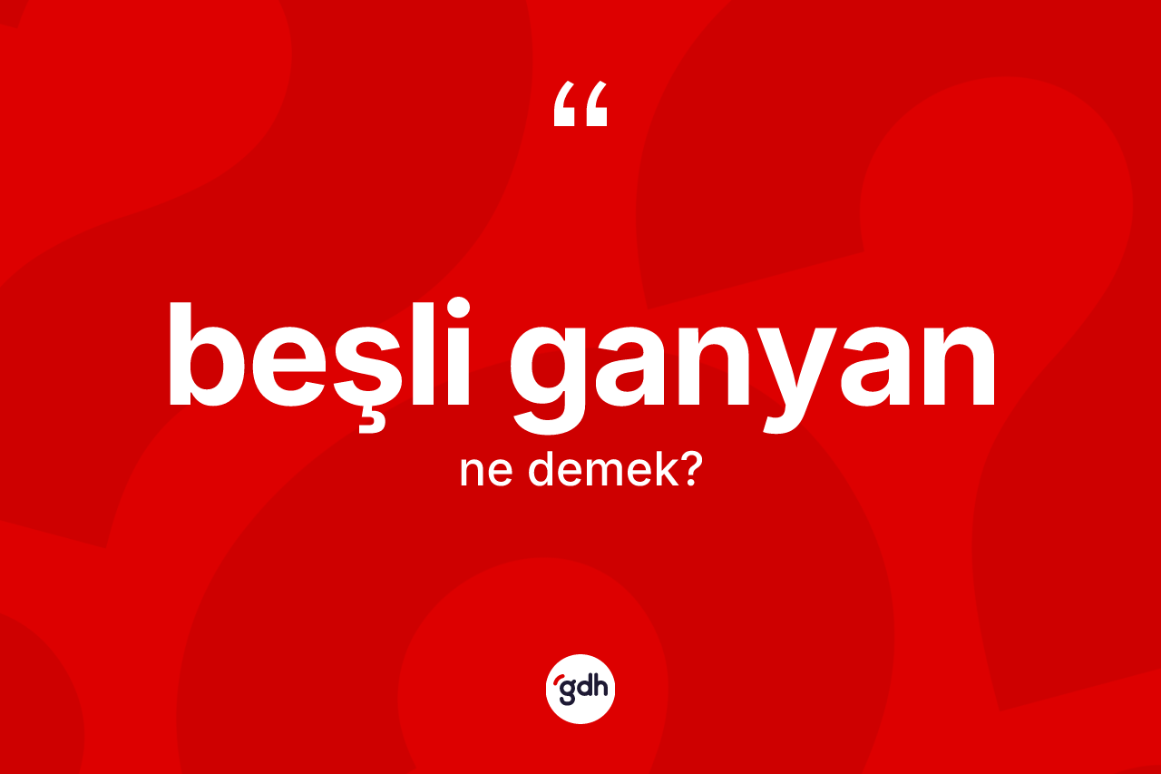 Beşli ganyan kelimesinin tanımı nedir?