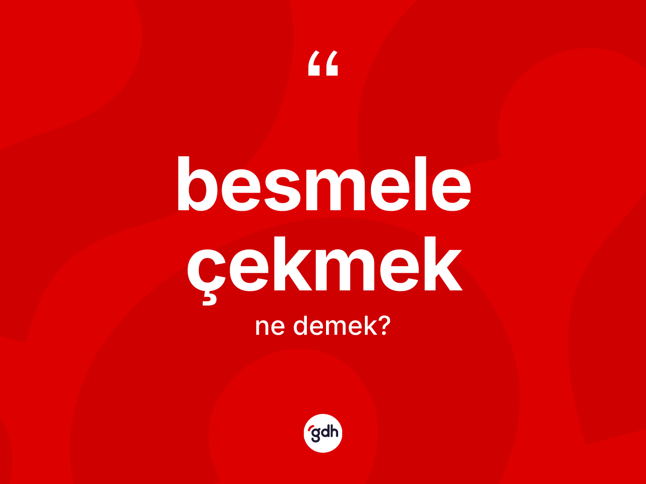 Besmele çekmek ne demektir? Besmele çekmek ifadesinin TDK anlamı nedir?