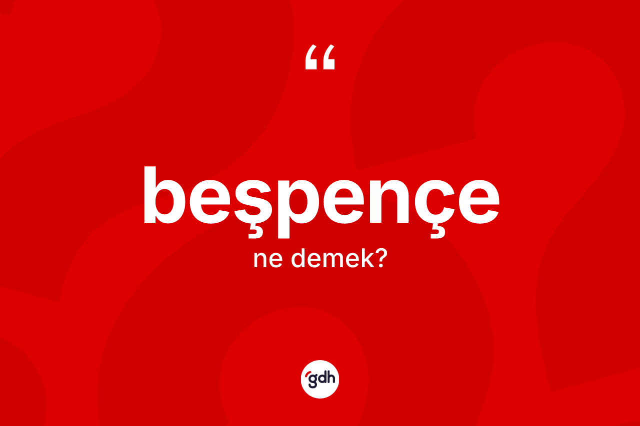 Beşpençe nedir? Beşpençenin kısaca tanımı nedir?