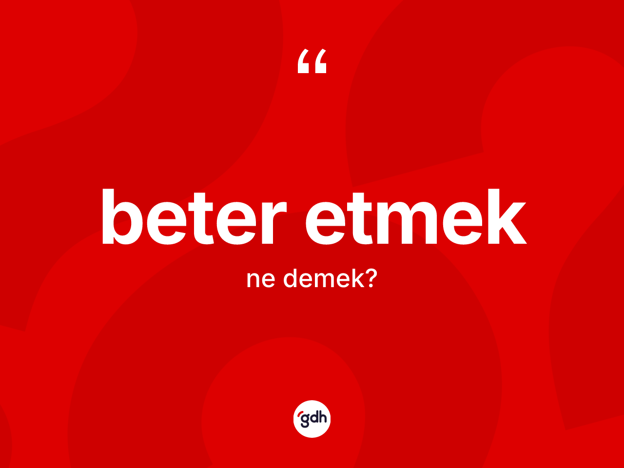 Beter etmek ifadesinin kısaca tanımı nedir? Beter etmek sözü hangi durumlarda kullanılır?