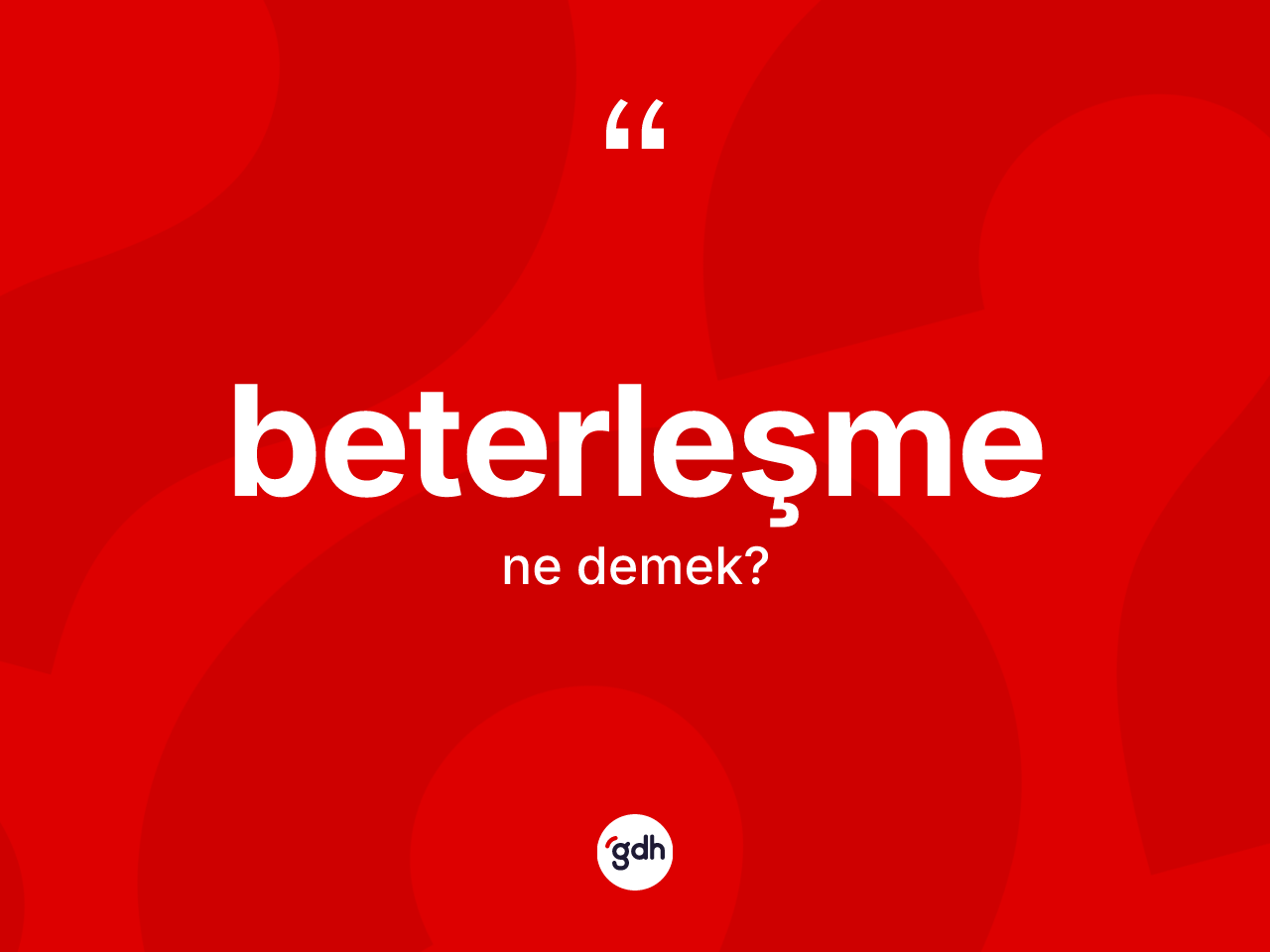 Beterleşme kelimesinin tanımı nedir? Beterleşmenin halk arasındaki kullanımı nasıldır?