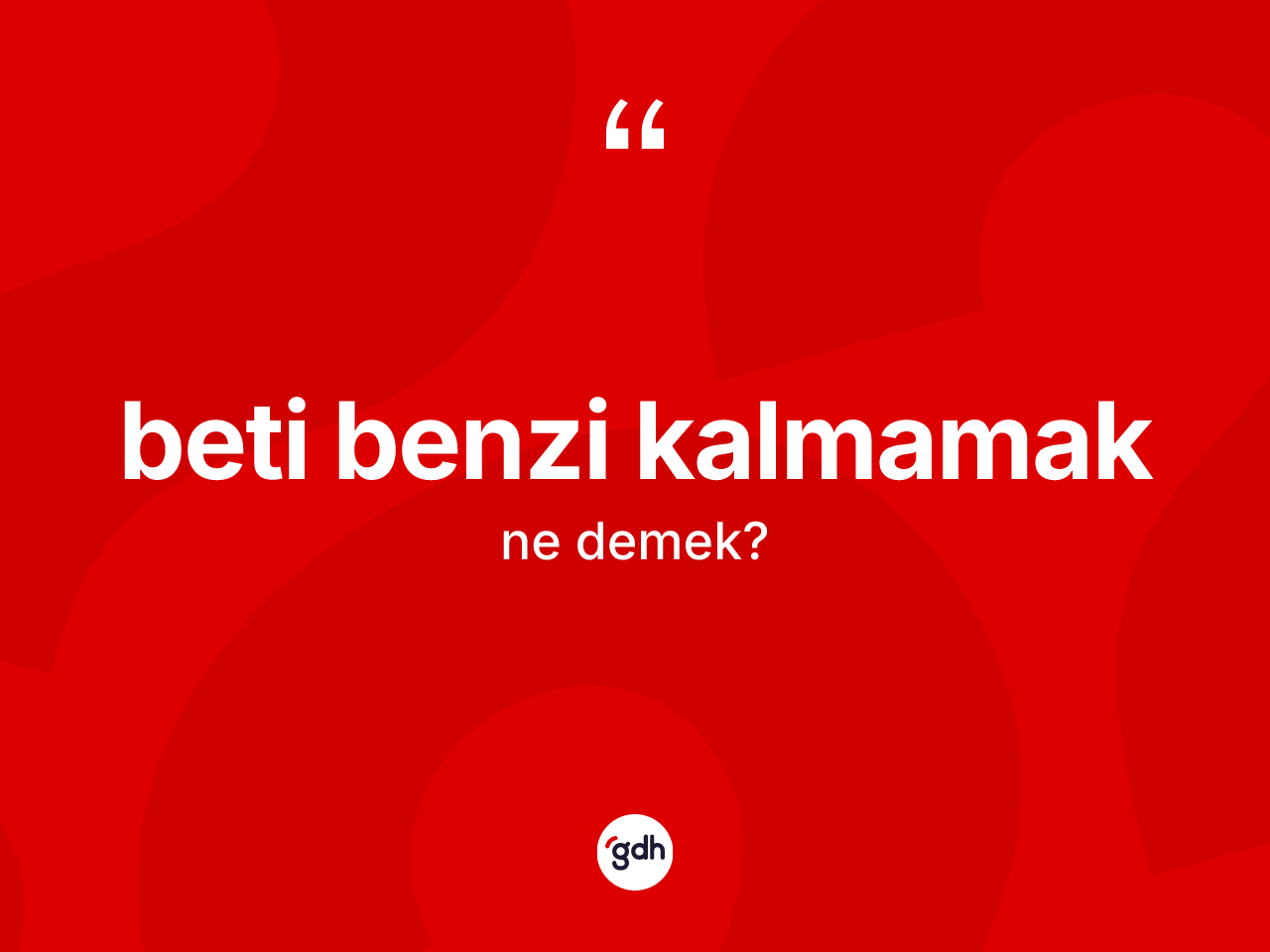 Beti benzi kalmamak ne anlama gelir? Beti benzi kalmamak ifadesi nerede kullanılır?