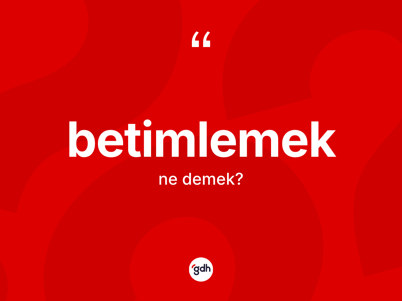 Betimlemek kelimesinin anlamı nedir? Betimlemeğin TDK'ya göre anlamı nedir?