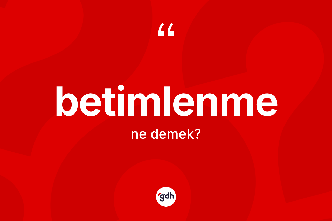 Betimlenme ne anlama gelir?