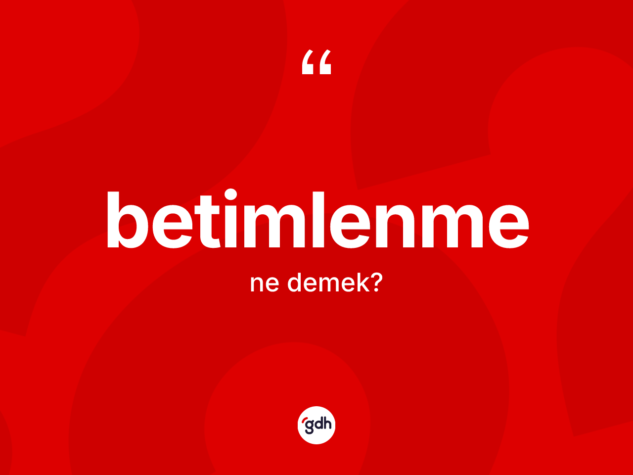 Betimlenme ne anlama gelir? Betimlenmenin TDK'ya göre anlamı nedir?