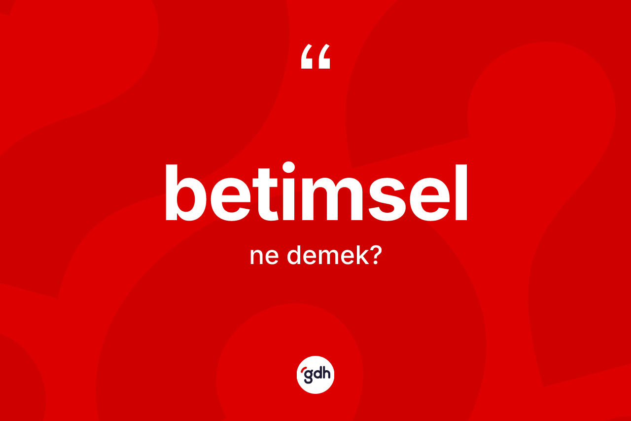 Betimsel ne anlama gelir?