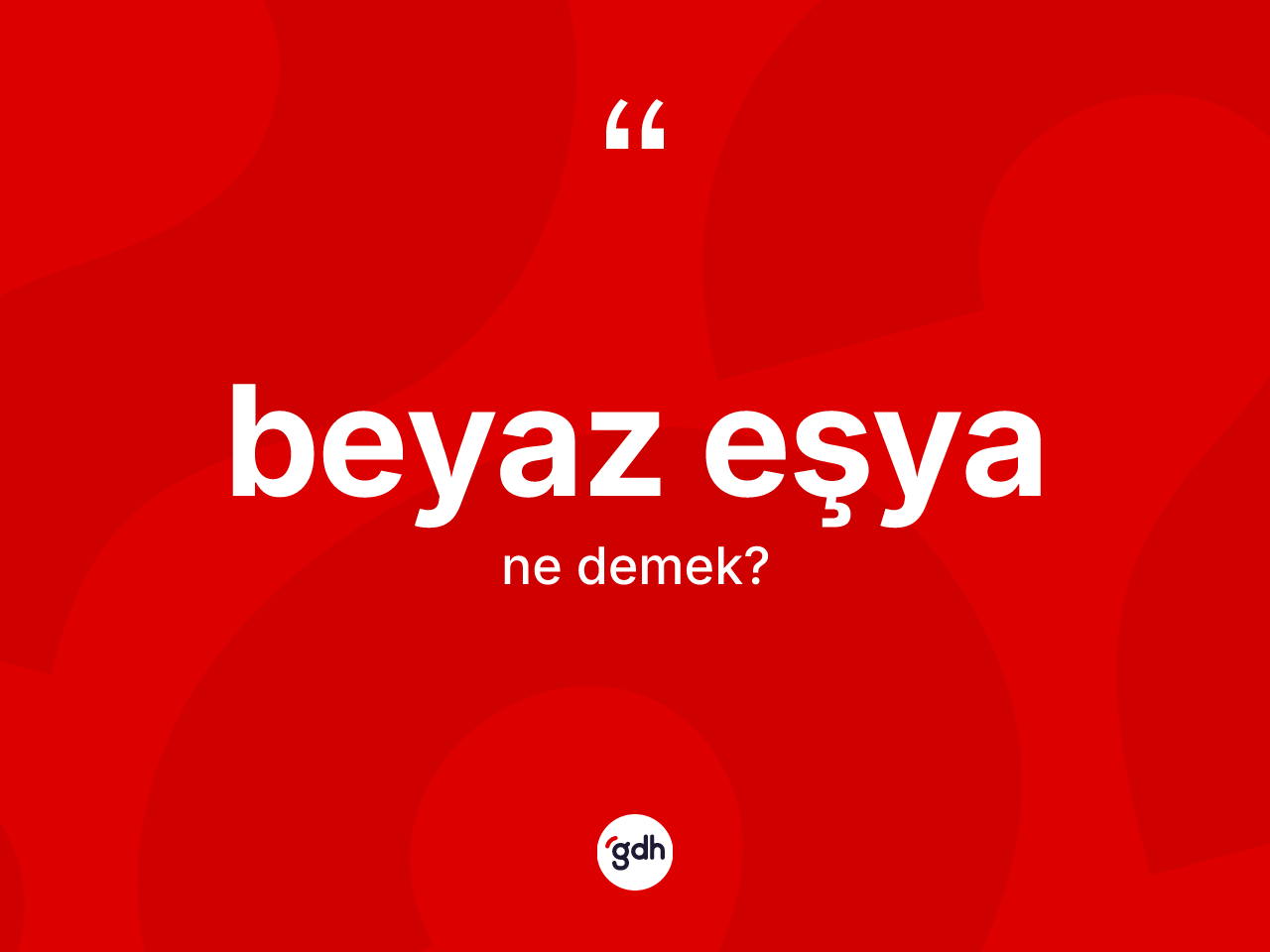 Beyaz eşya kelimesi nedir? Beyaz eşyanın TDK'ya göre anlamı nedir?