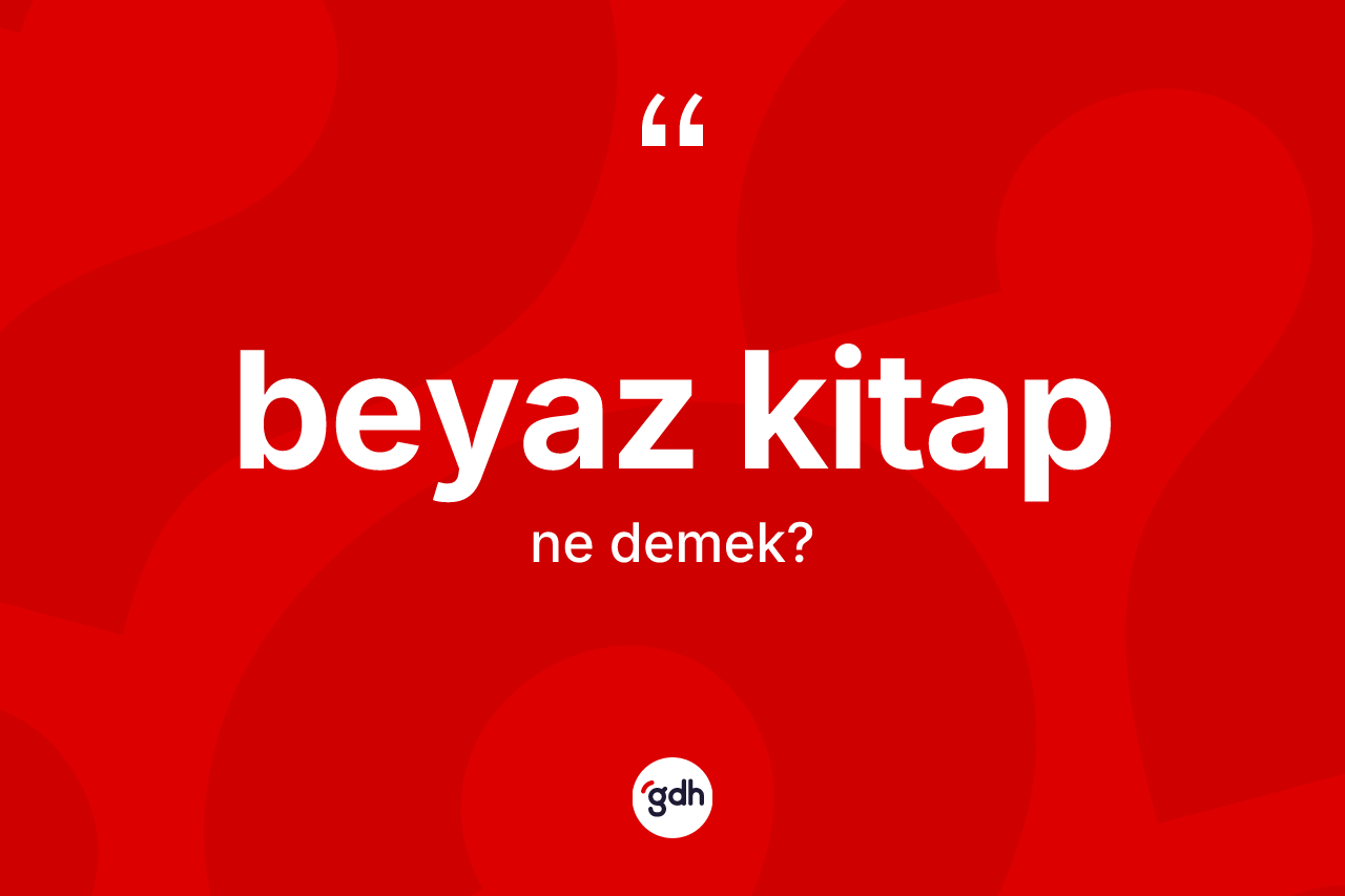 Beyaz kitap ne anlama gelir?