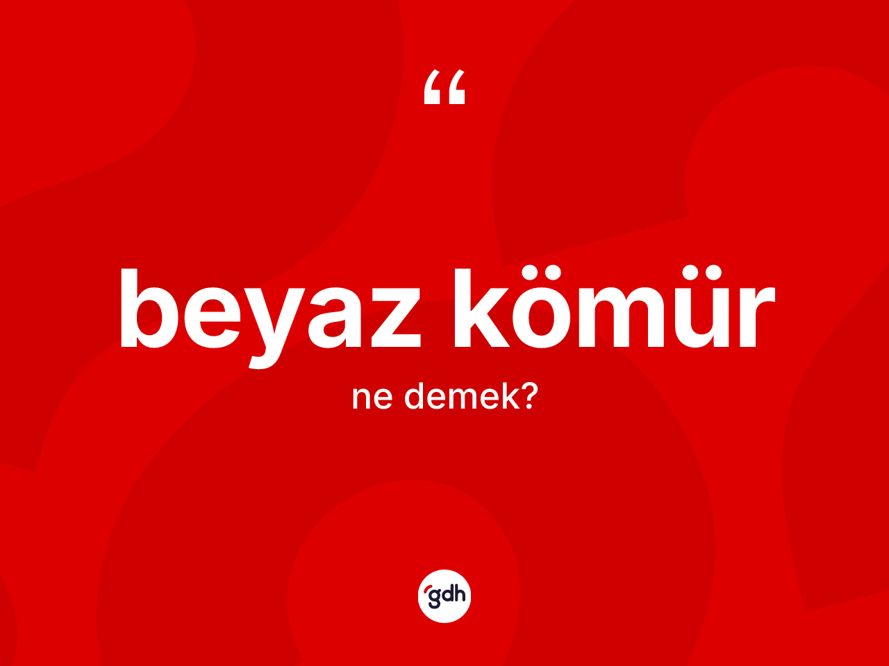 Beyaz kömür kelimesi ne anlama gelir? Beyaz kömürün halk arasındaki kullanımı nasıldır?