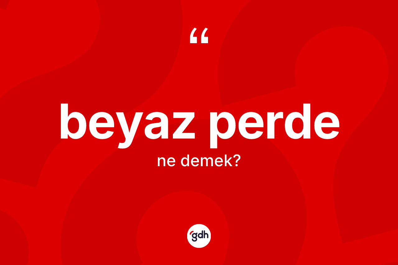 Beyaz perde kelimesi nedir?