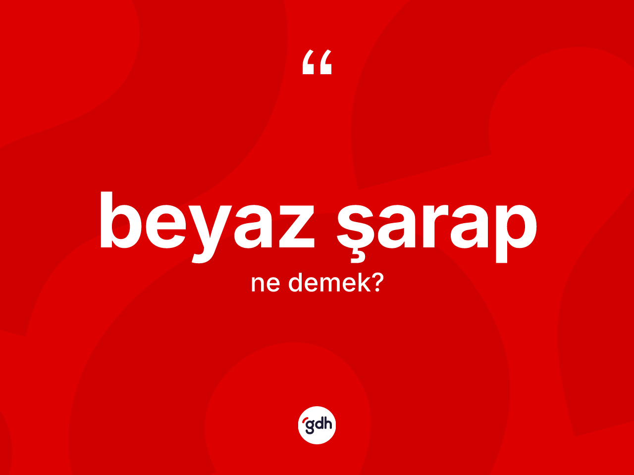 Beyaz şarap ne anlama gelir? Beyaz şarap kelimesinin özellikleri nelerdir?