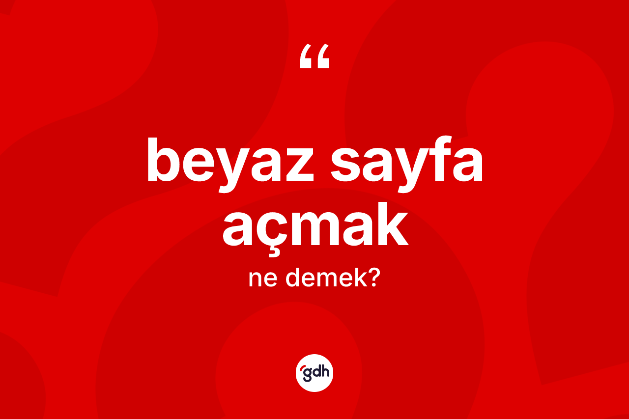 Beyaz sayfa açmak nedir?