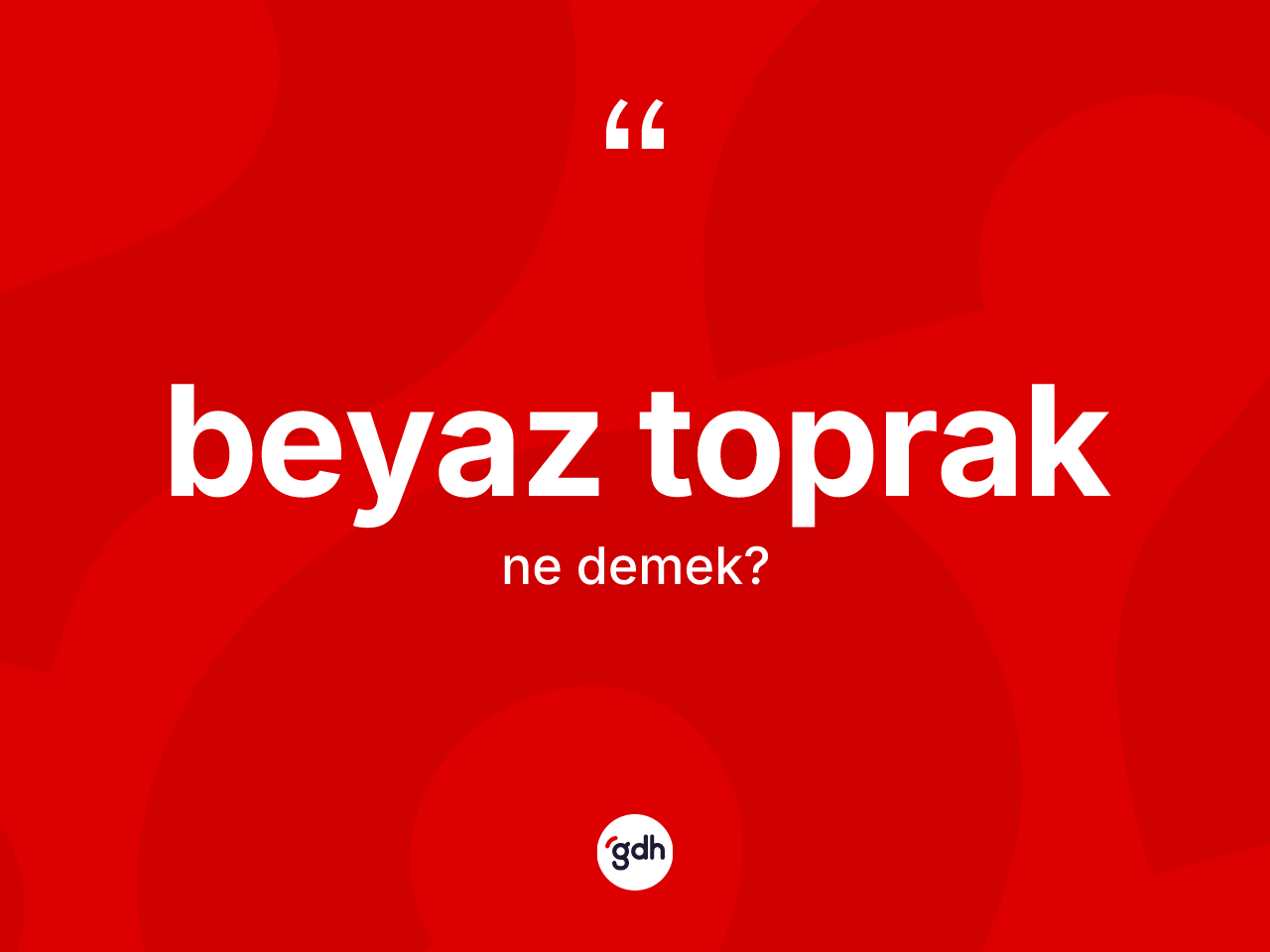 Beyaz toprak kelimesinin tanımı nedir? Beyaz toprağın TDK'ya göre anlamı nedir?