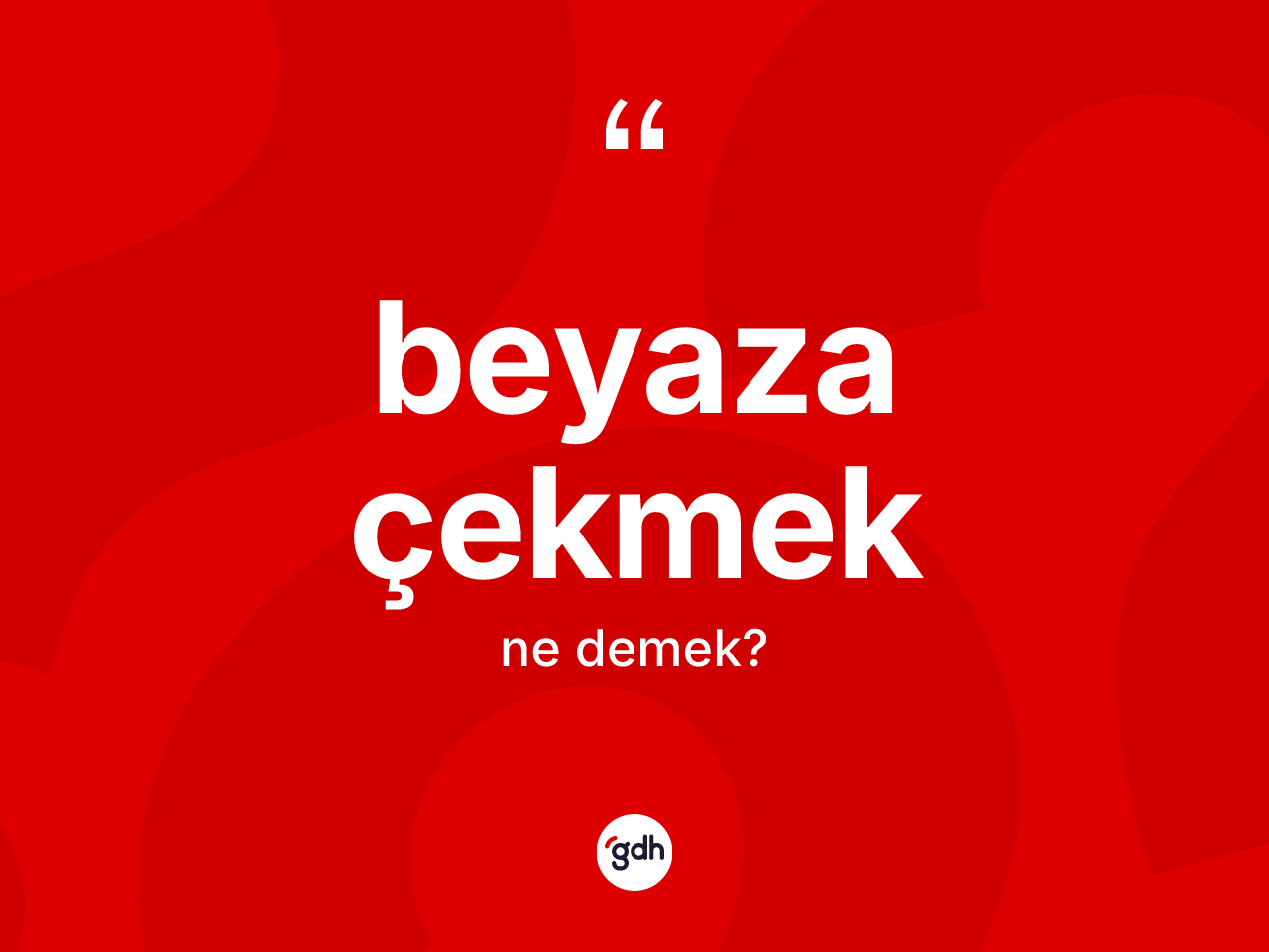Beyaza çekmek ne anlama gelir? Beyaza çekmek sözü nerede kullanılır?