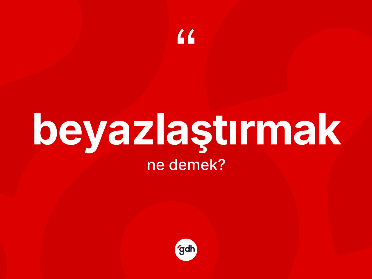 Beyazlaştırmak nedir? Beyazlaştırmağın halk arasındaki kullanımı nasıldır?