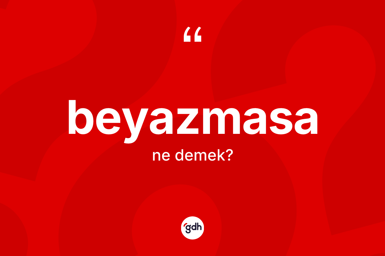 Beyazmasa kelimesinin sözlükteki tanımı nedir? Beyazmasanın kısaca tanımı nedir?