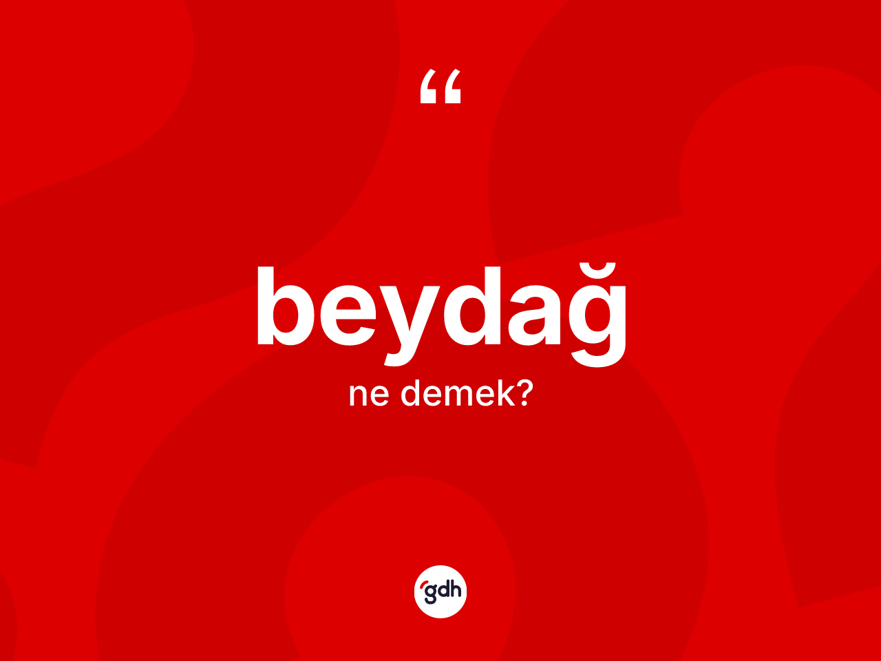 Beydağ kelimesi ne anlama gelir? Beydağ'ın kısaca tanımı nedir?