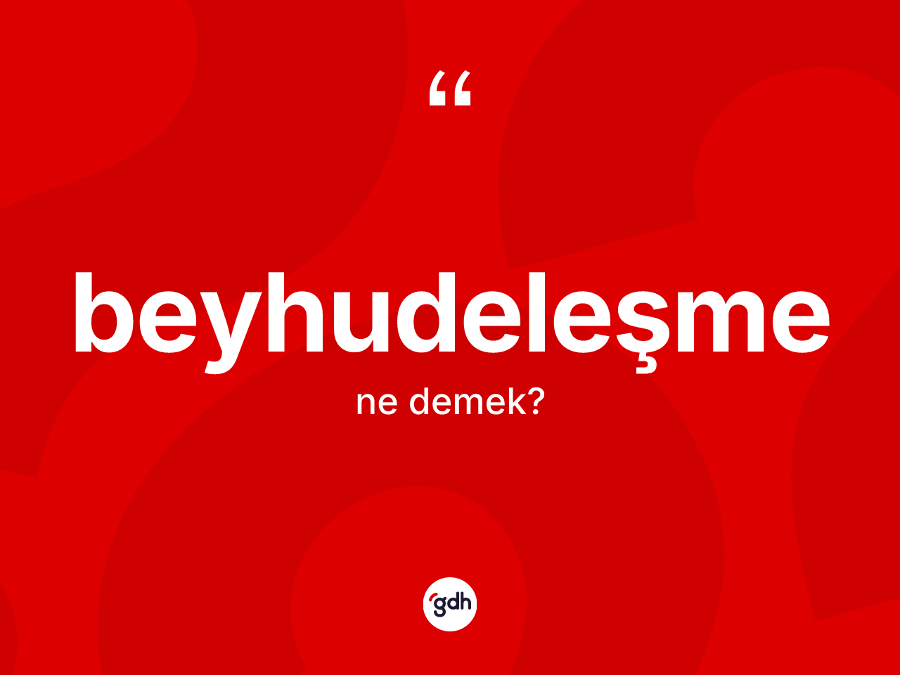 Beyhudeleşme kelimesinin sözlükteki tanımı nedir? Beyhudeleşme kelimesinin TDK'ya göre açıklaması nedir?