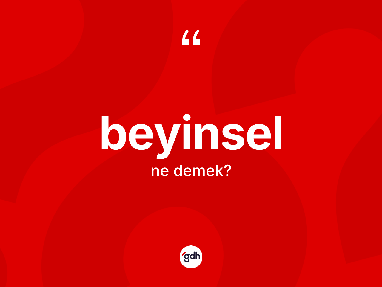 Beyinsel kelimesinin tanımı nedir? Beyinselin TDK'ya göre anlamı nedir?