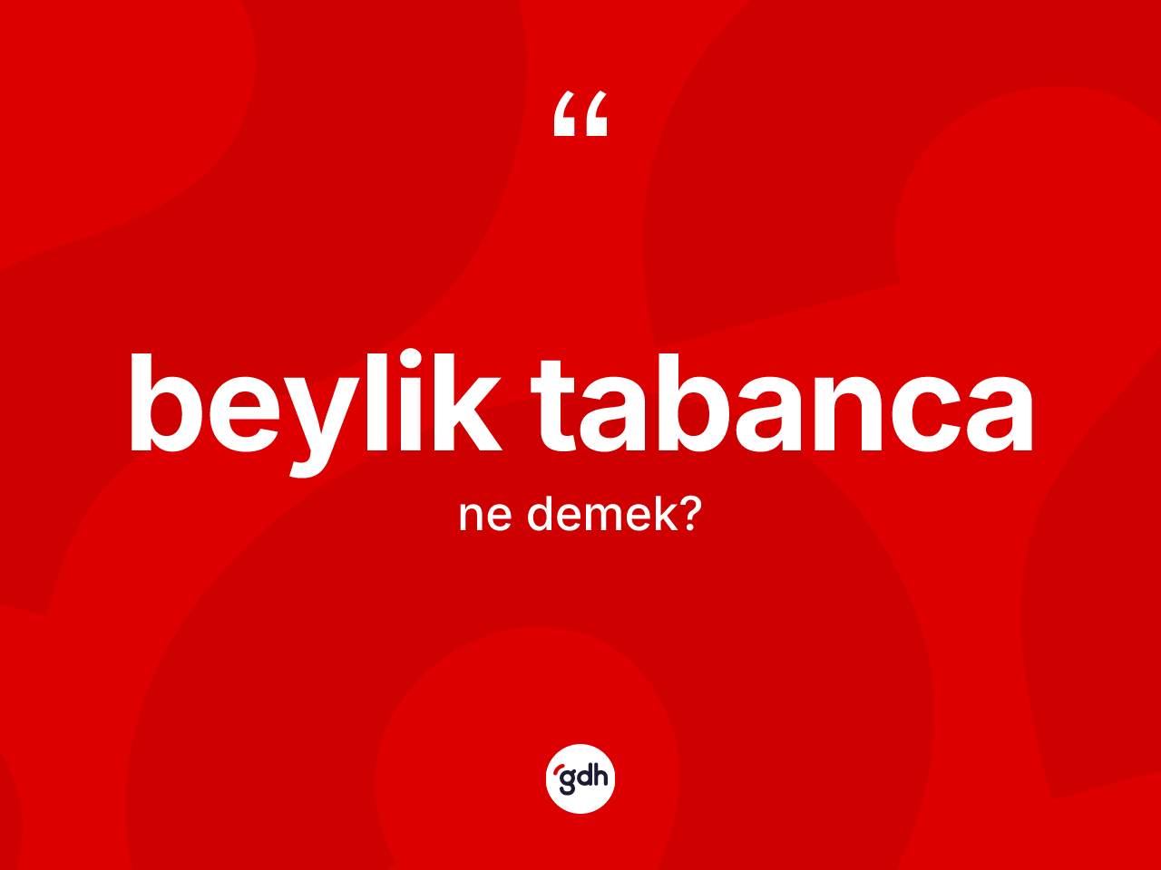 Beylik tabanca ne demek? Beylik tabancanın halk arasındaki kullanımı nasıldır?