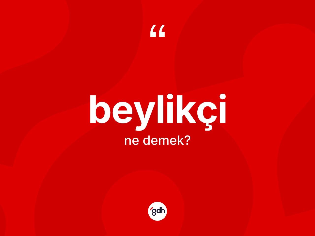 Beylikçi kelimesi nedir? Beylikçinin TDK'ya göre anlamı nedir?