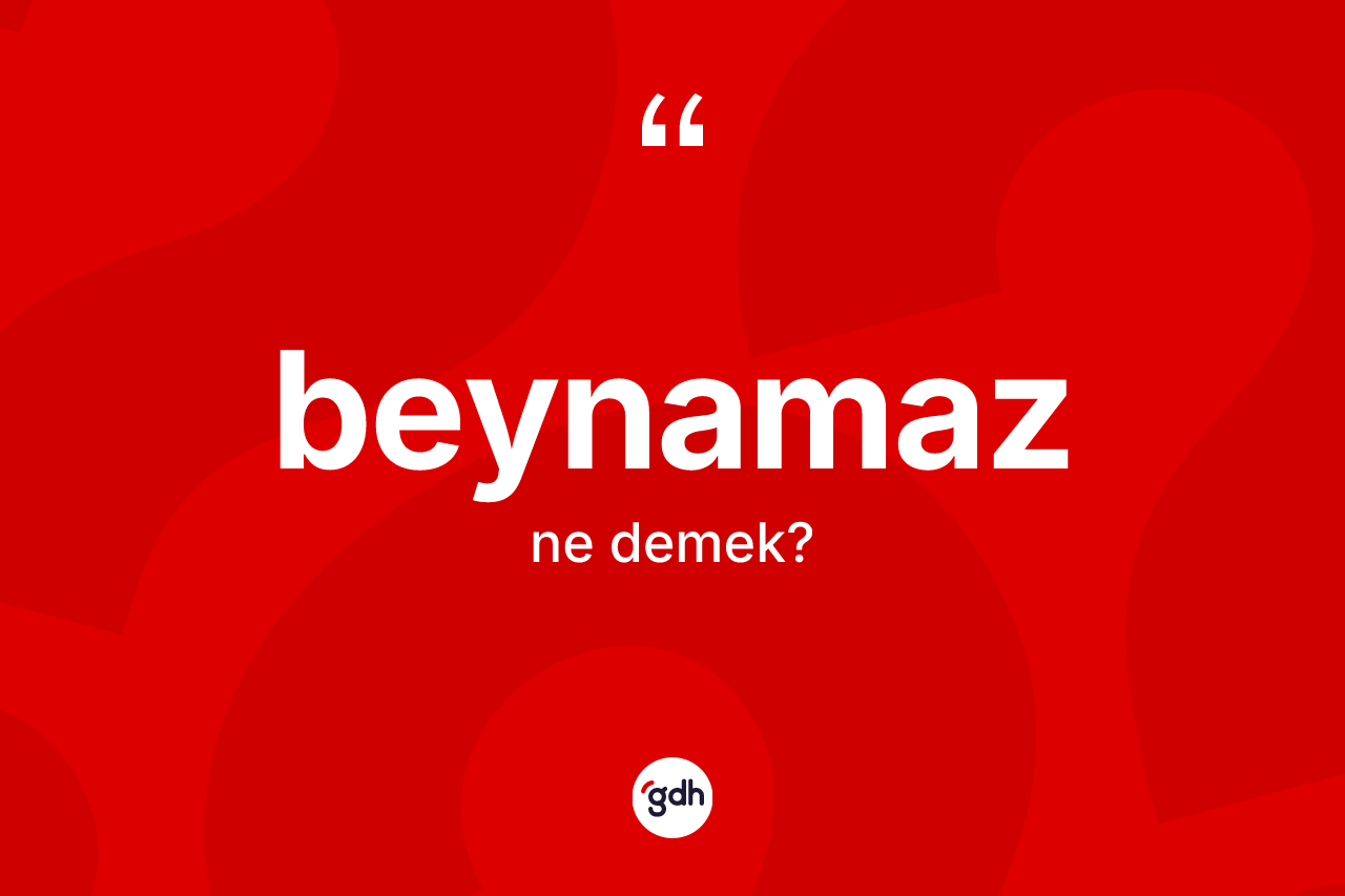 Beynamaz kelimesinin tanımı nedir? Beynamaz kelimesinin TDK'ya göre açıklaması nedir?