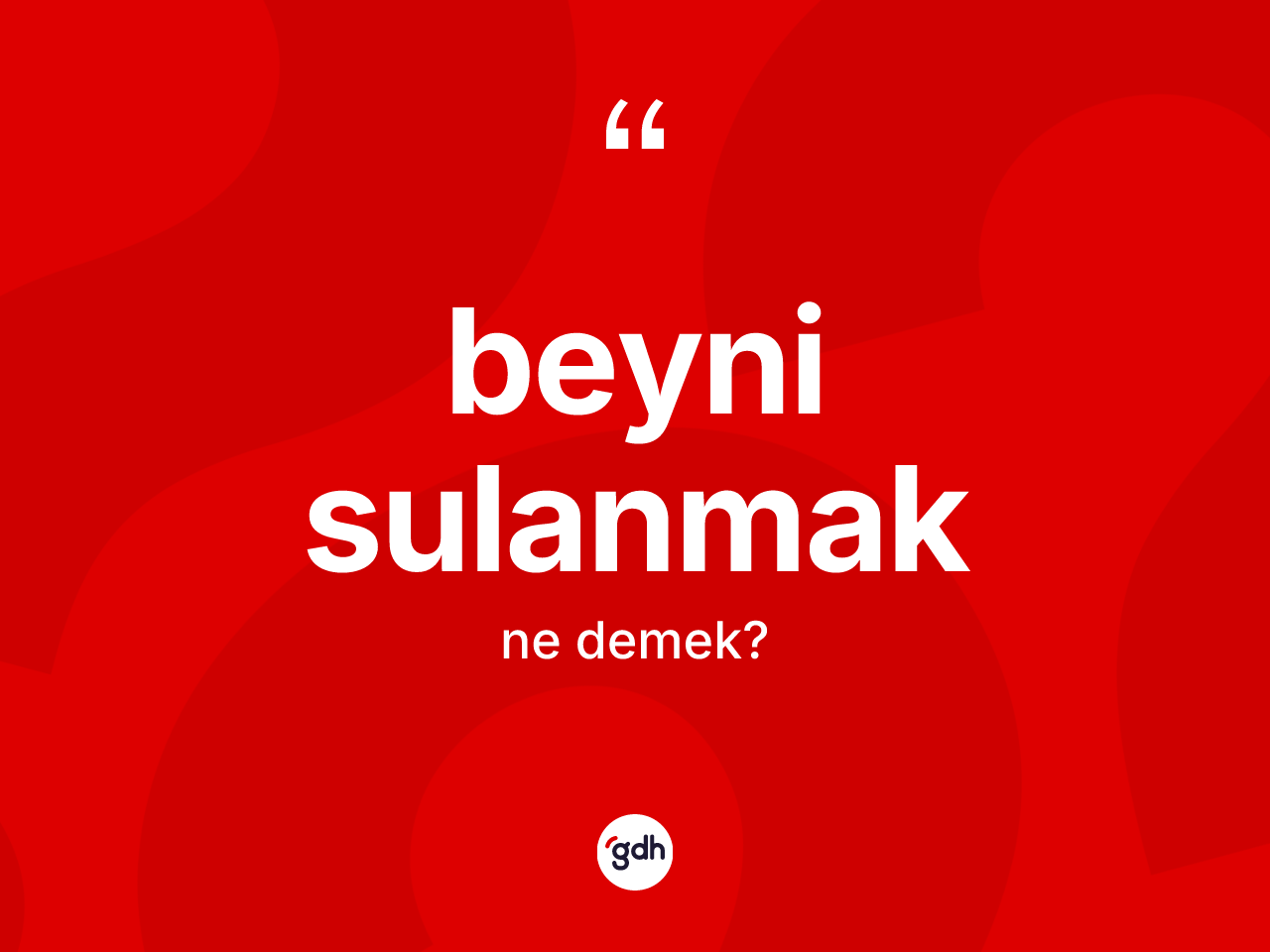 Beyni sulanmak ne demek? Beyni sulanmak ifadesinin TDK tanımı nedir?
