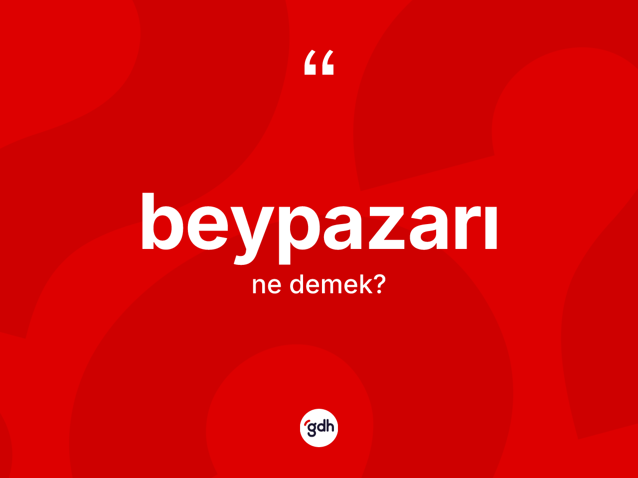 Beypazarı kelimesinin tanımı nedir? Beypazarı'nın TDK'ya göre anlamı nedir?