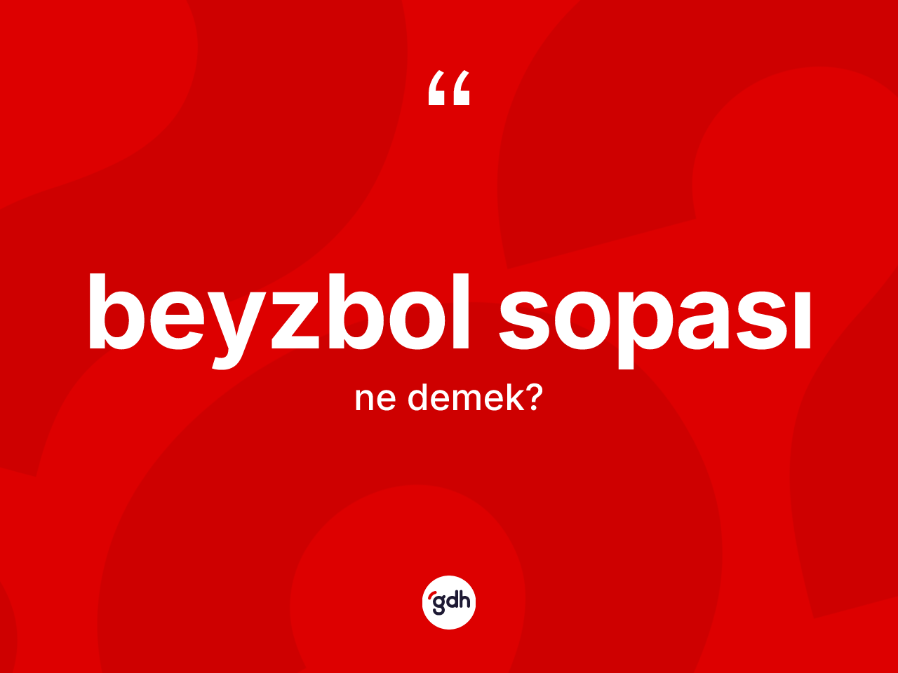 Beyzbol sopası kelimesi ne demek? Beyzbol sopası kelimesinin özellikleri nelerdir?
