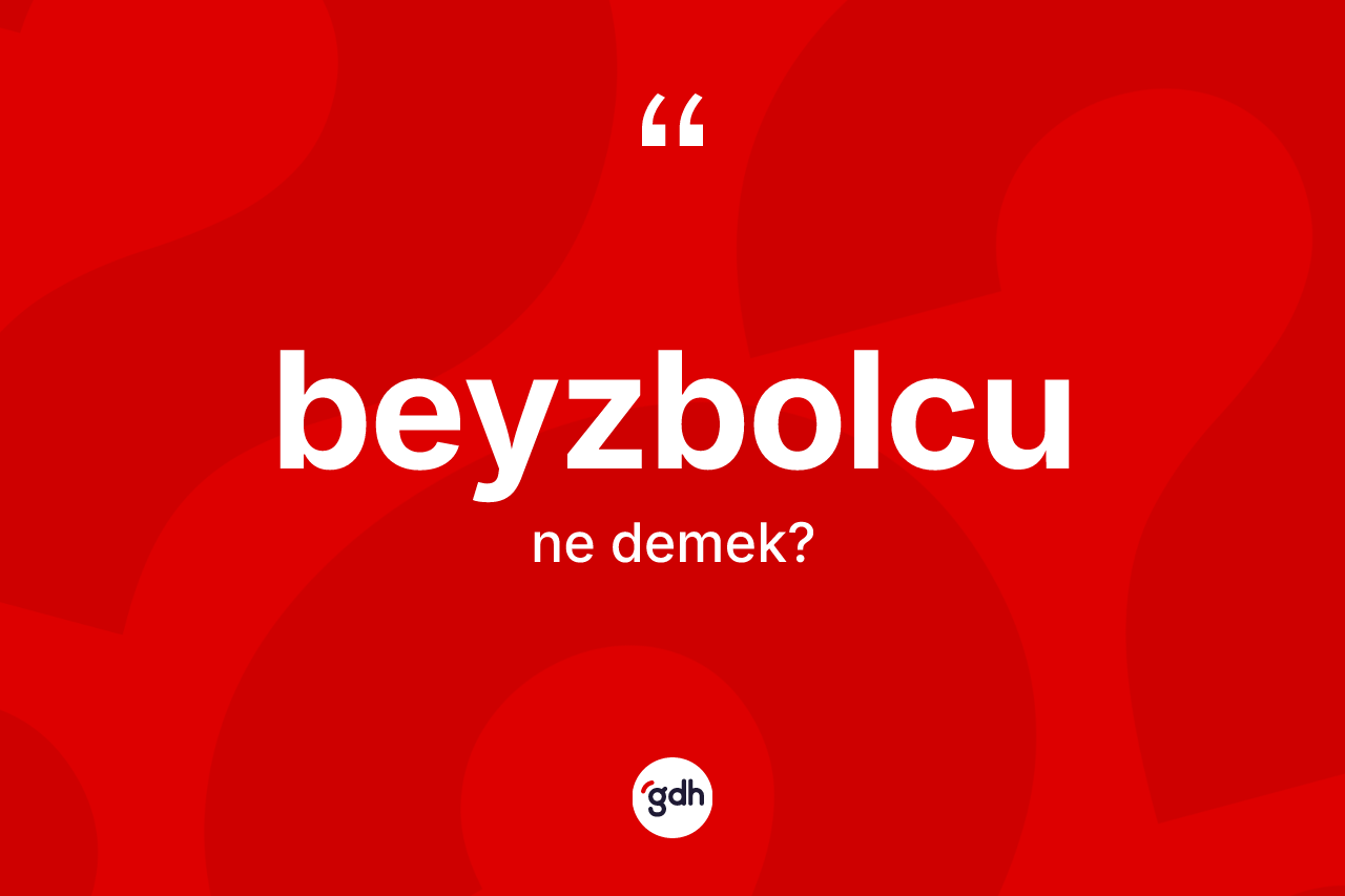Beyzbolcu kelimesi nedir? Beyzbolcunun TDK'ya göre anlamı nedir?