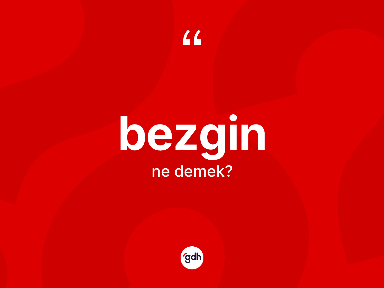 Bezgin kelimesi ne anlama gelir? Bezginin TDK'ya göre anlamı nedir?