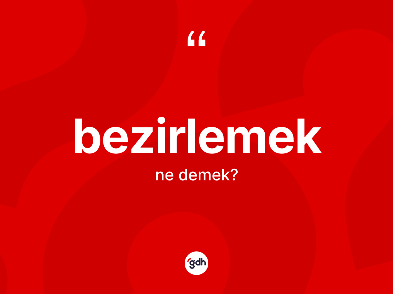 Bezirlemek kelimesinin sözlükteki tanımı nedir? Bezirlemek kelimesinin özellikleri nelerdir?