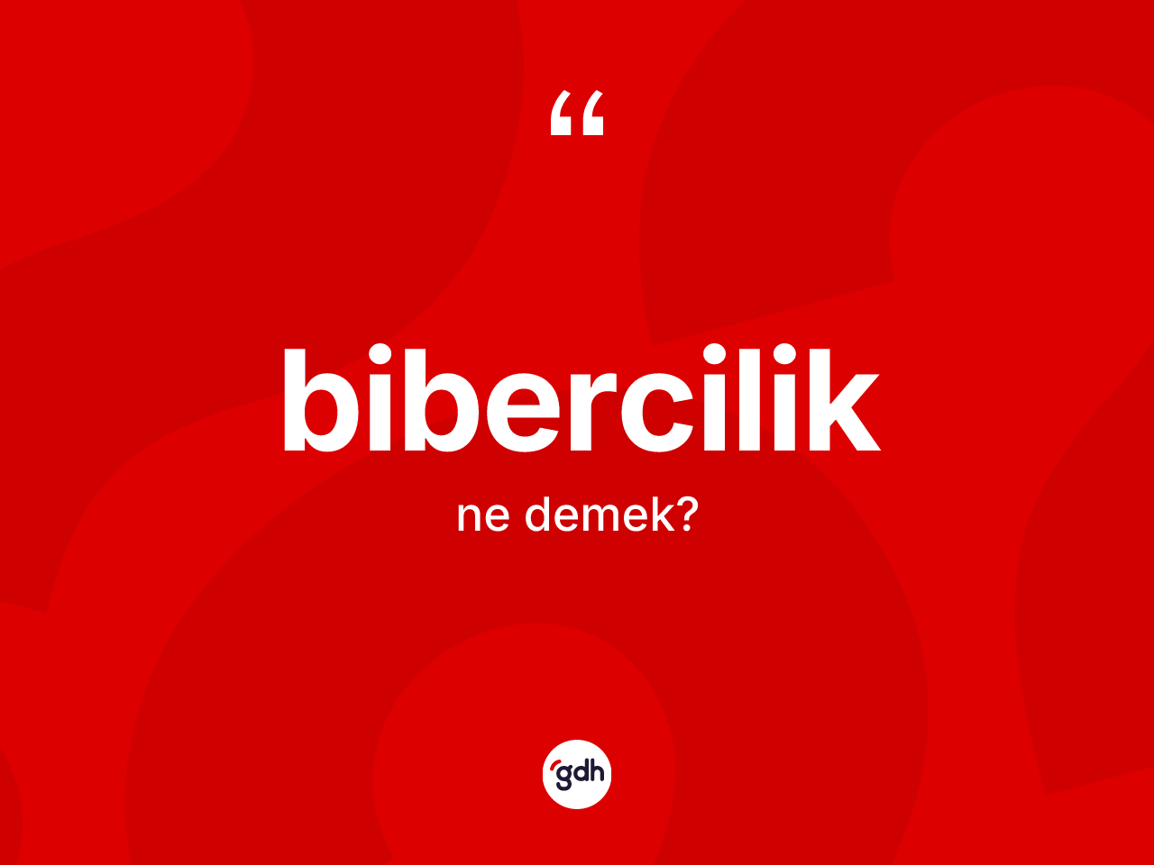 Bibercilik kelimesinin sözlükteki tanımı nedir? Biberciliğin TDK'ya göre anlamı nedir?