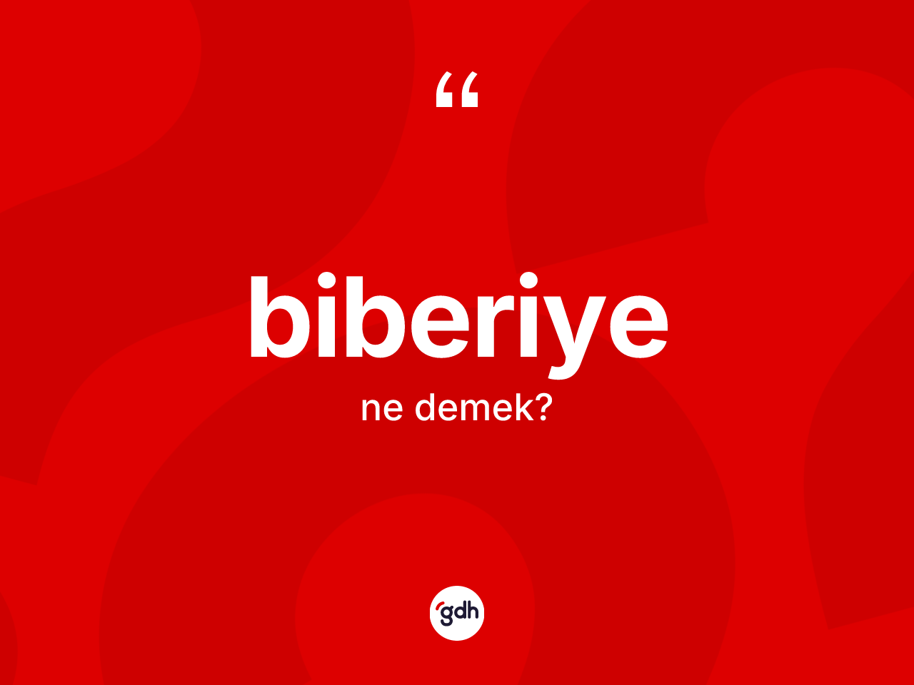 Biberiye kelimesinin tanımı nedir? Biberiyenin sözlükteki anlamı nedir?