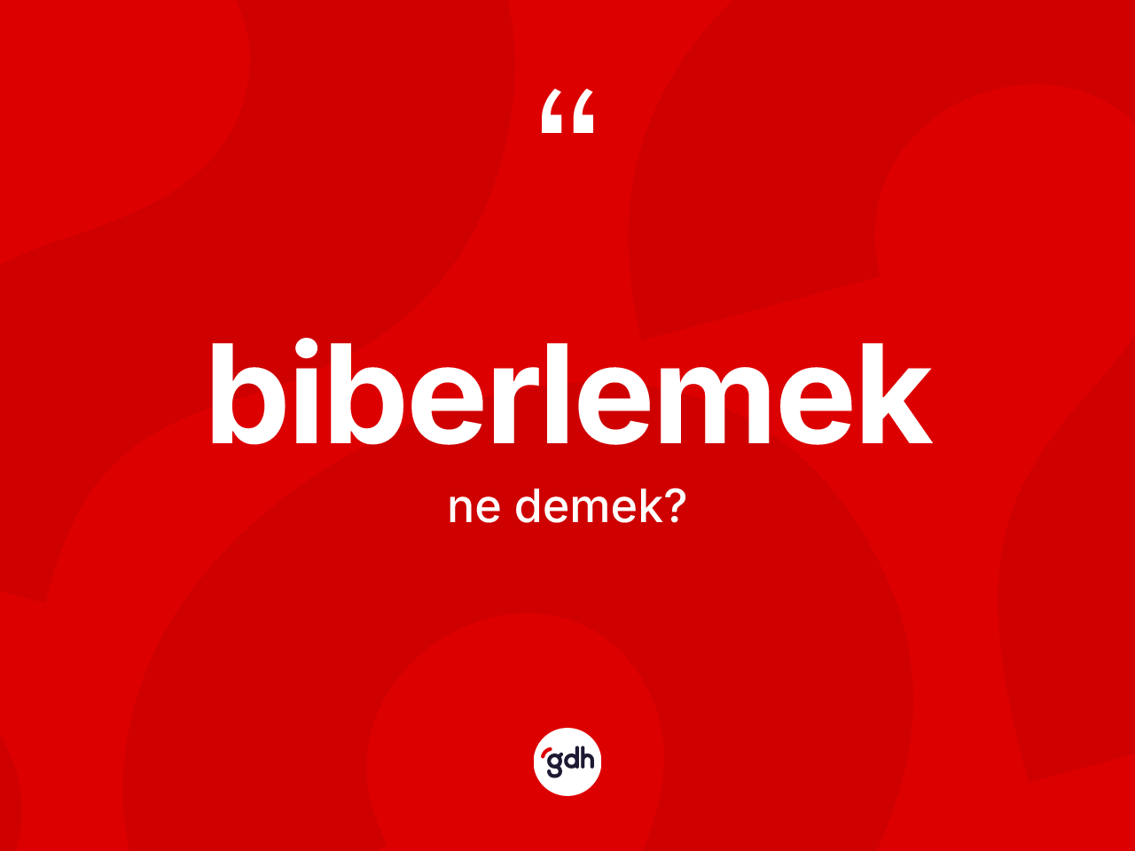Biberlemek kelimesi nedir? Biberlemek kelimesinin TDK anlamı nedir?