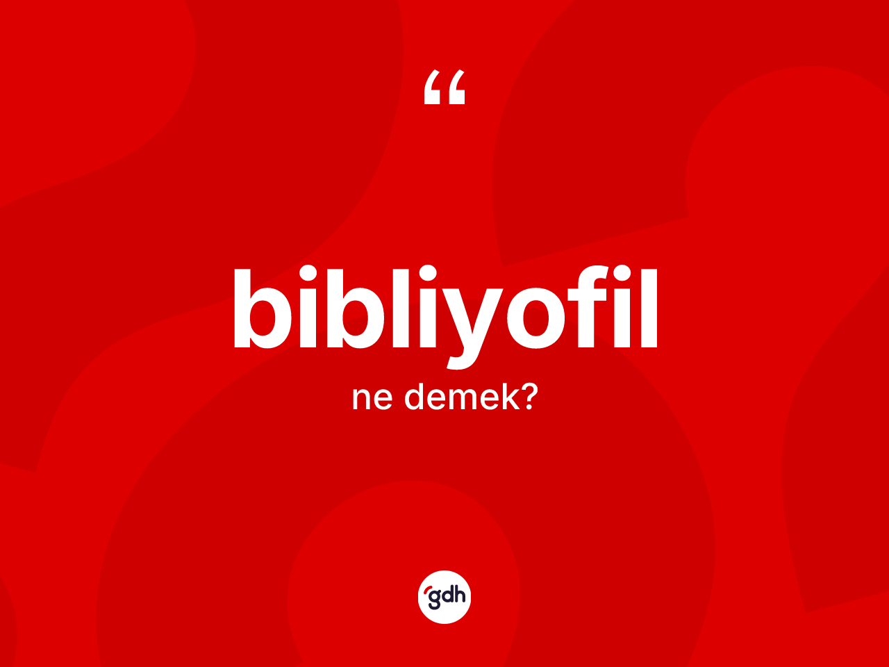 Bibliyofil kelimesi ne anlama gelir? Bibliyofilin kısaca tanımı nedir?