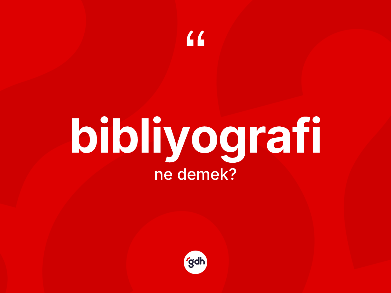 Bibliyografi kelimesinin tanımı nedir? Bibliyografi kelimesinin kaç farklı anlamı var?