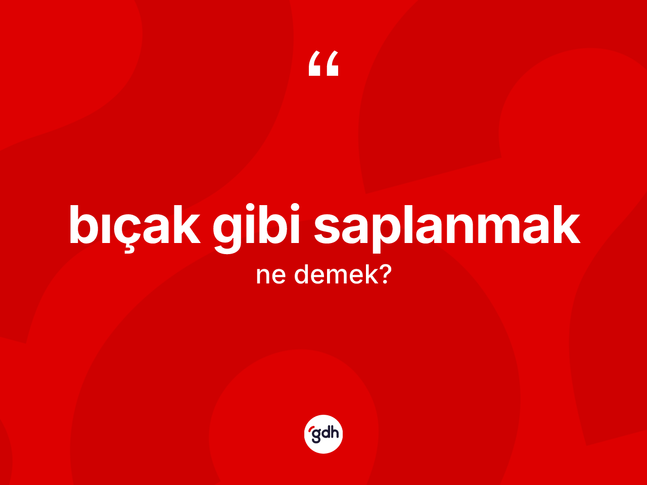 Bıçak gibi saplanmak nedir? Bıçak gibi saplanmak ifadesi nerede kullanılır?