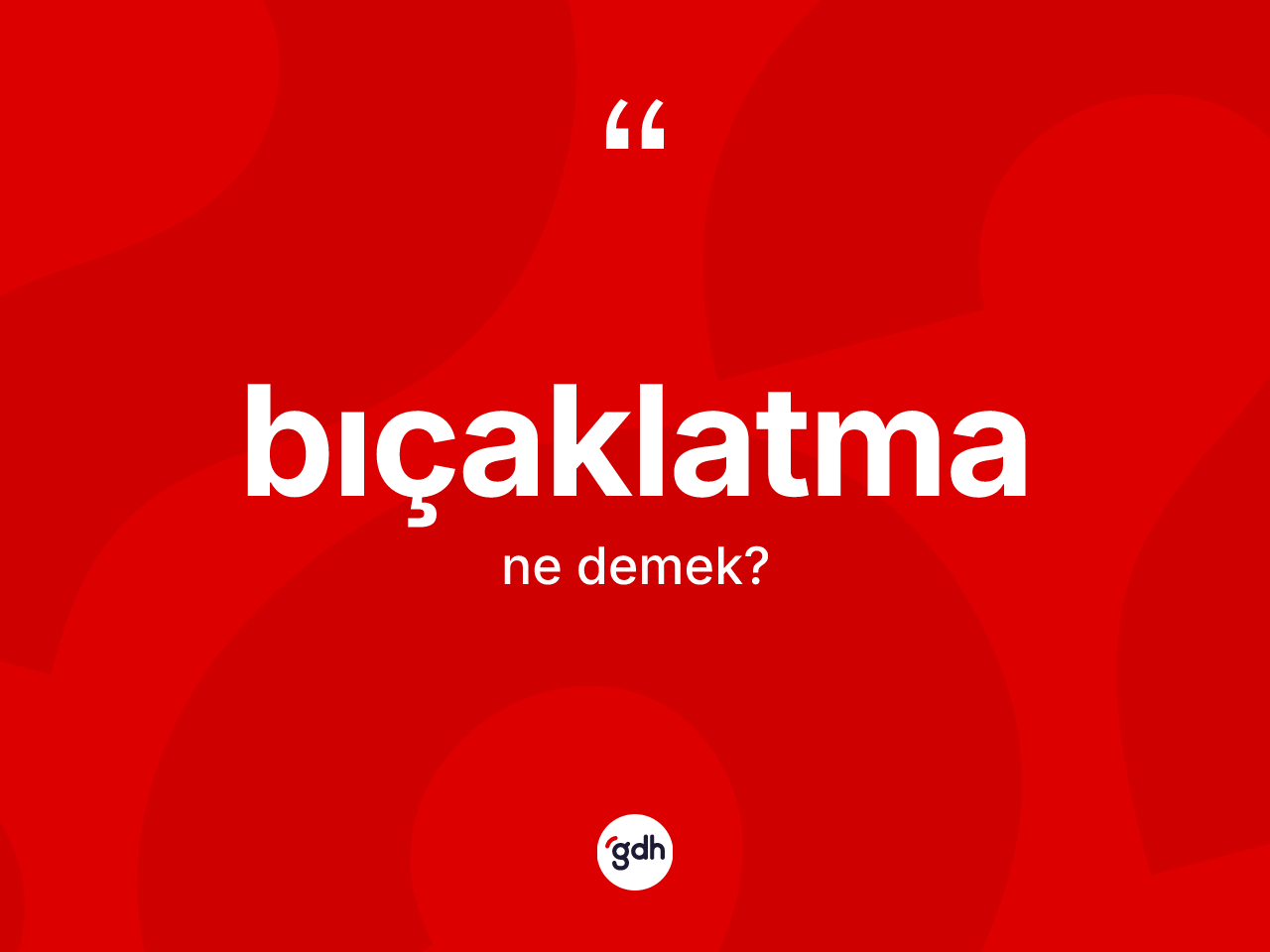 Bıçaklatma nedir? Bıçaklatma kelimesinin TDK'ya göre açıklaması nedir?