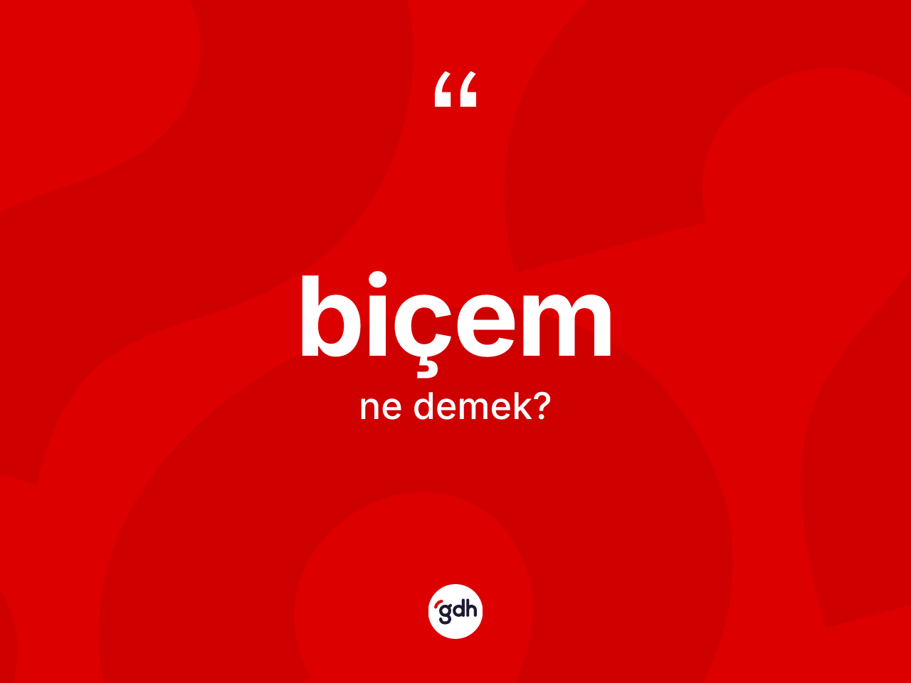Biçem kelimesinin anlamı nedir? Biçemin kısaca tanımı nedir?