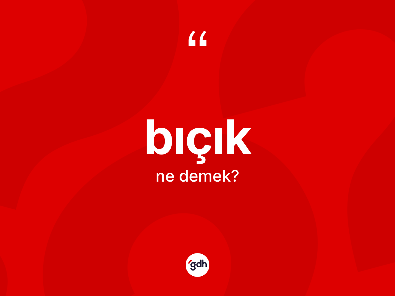 Bıçık ne demek? Bıçık kelimesinin TDK anlamı nedir?