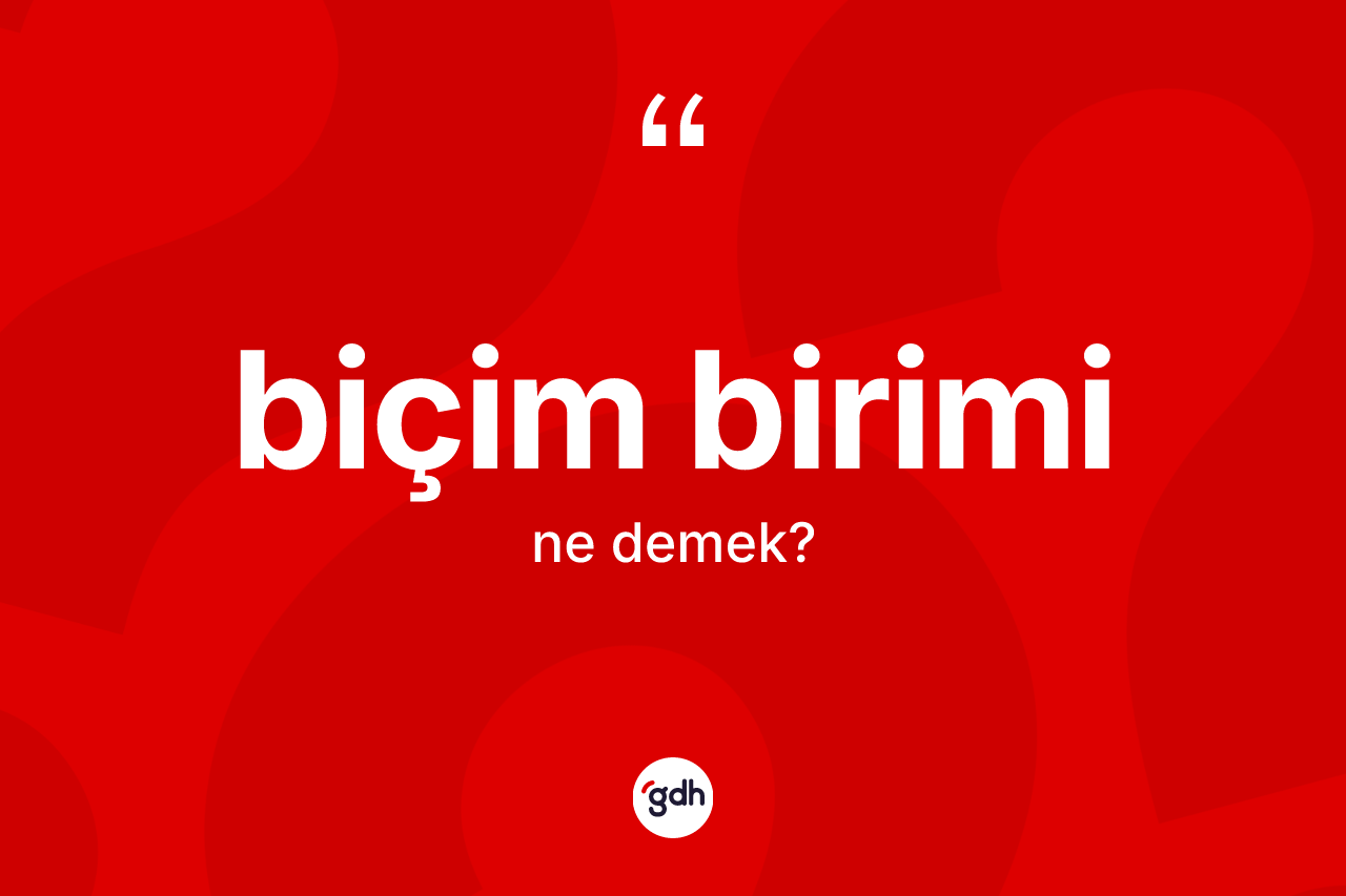 Biçim birimi kelimesinin sözlükteki tanımı nedir? Biçim biriminin TDK'ya göre anlamı nedir?