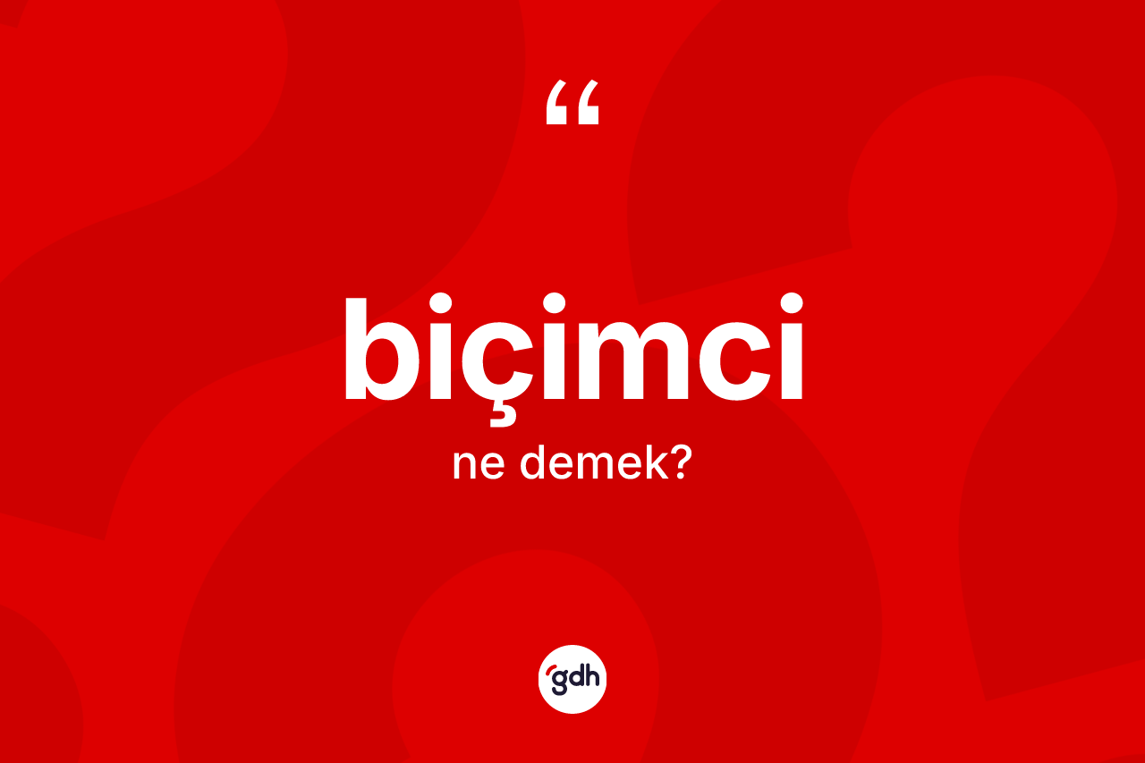 Biçimci kelimesi ne anlama gelir? Biçimci kelimesinin kaç farklı anlamı var?